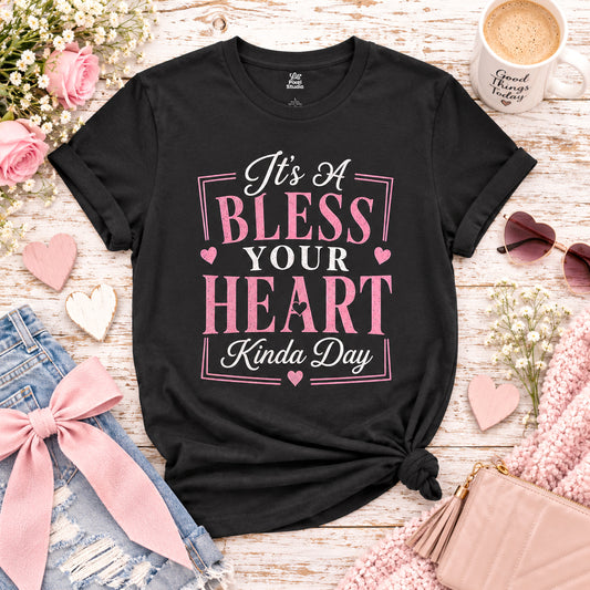 It's A Bless Your Heart Kinda Day Womens Shirt, Funny Southern Saying Tee, Petty And Prosperous Graphic Shirt, Southern Humor Top