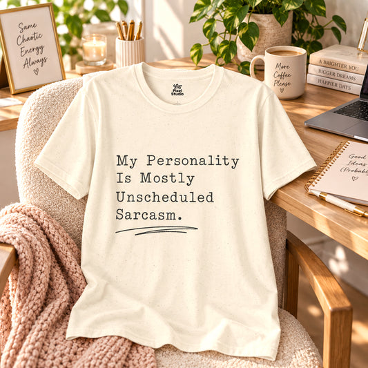My Personality Is Mostly Unscheduled Sarcasm Womens Shirt, Funny Sarcastic Tee, Introvert Humor Shirt, Dry Humor Gift for Women