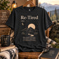 Re-Tired Life Defined Unisex Graphic T-Shirt | Burnout Self Aware Humor, Sarcastic, Funny Gift Tee