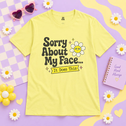 Sorry About My Face It Does This Womens Shirt, Funny Introvert Tee, Resting Face Graphic T-Shirt, Petty And Prosperous Top