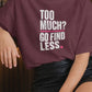 Too Much Go Find Less Womens Shirt, Funny Confidence Tee, Petty And Prosperous Shirt, Sassy Graphic Tee For Women
