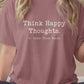 Think Happy Thoughts Or Catch These Hands Shirt, Funny Sarcastic Women's Tee, Petty And Prosperous Graphic T-Shirt