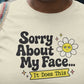Sorry About My Face It Does This Womens Shirt, Funny Introvert Tee, Resting Face Graphic T-Shirt, Petty And Prosperous Top